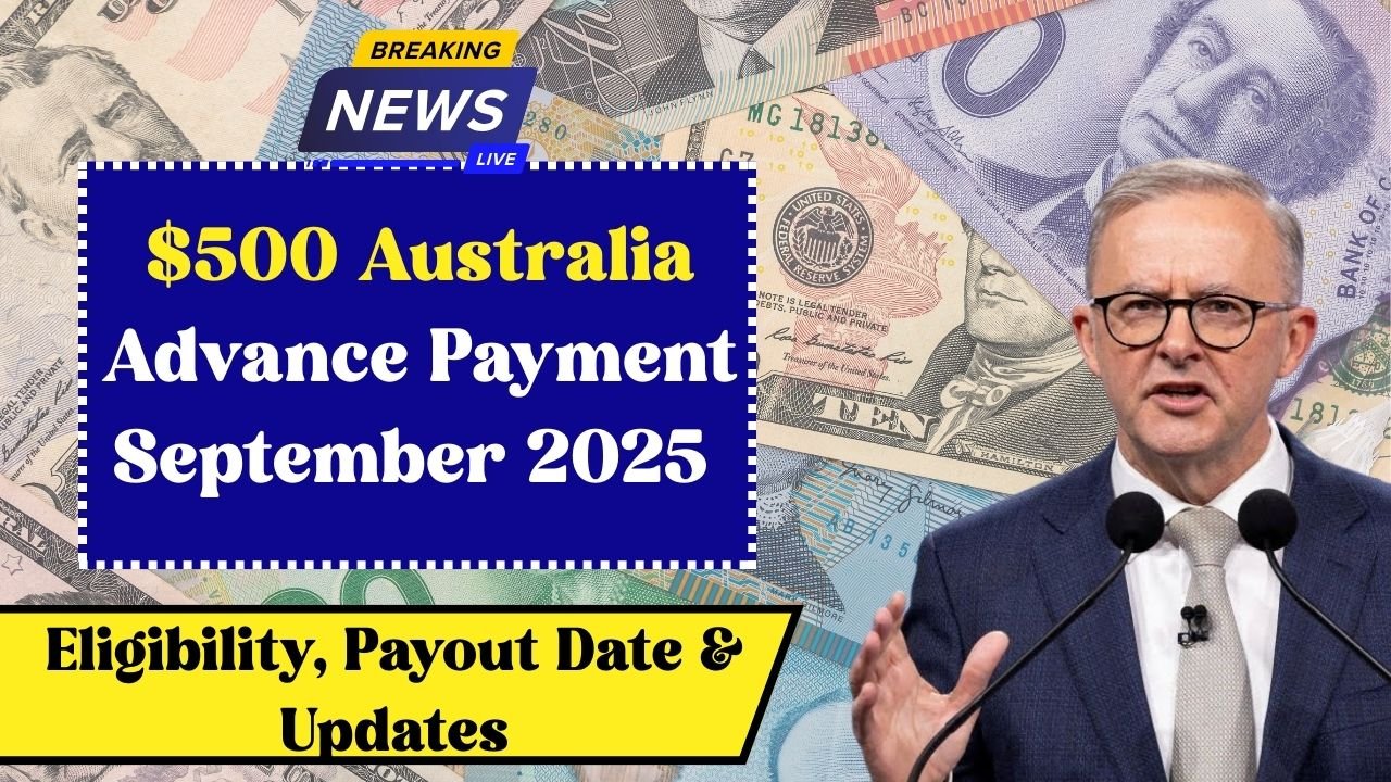 $500 Australia Advance Payment September 2025