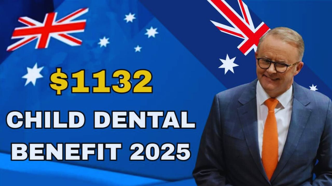 $1132 Australia Child Dental Benefit 2025 – Eligibility, Services & Claim Process
