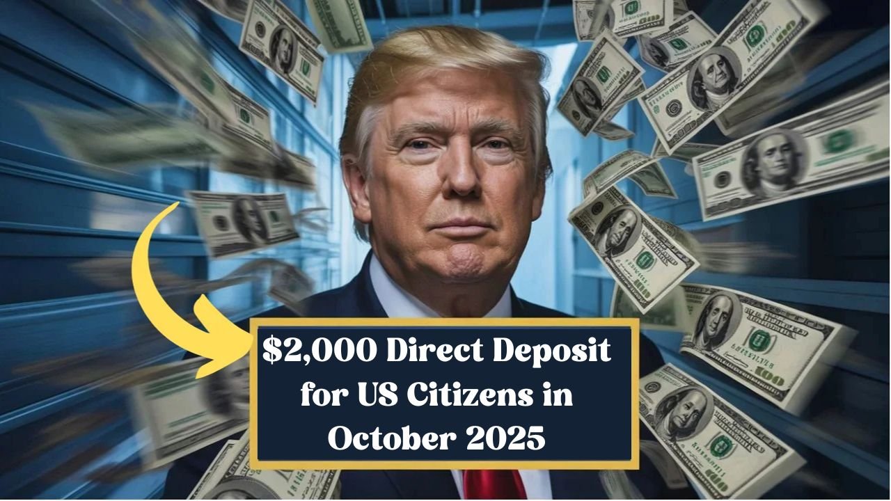 $2,000 Direct Deposit for US Citizens in October 2025 (1)