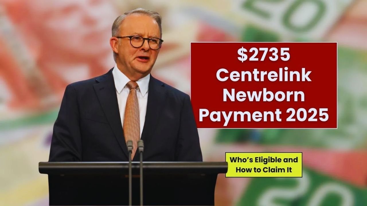 $2,735 Centrelink Newborn Payment 2025