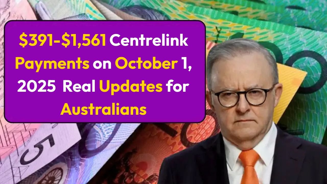 $391-$1,561 Centrelink Payments on October 1, 2025 – Real Updates for Australians