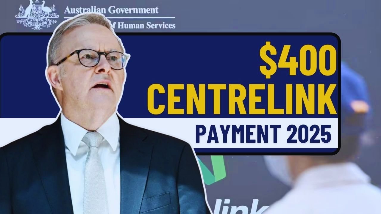 $400 Centrelink Payment Confirmed for 2025