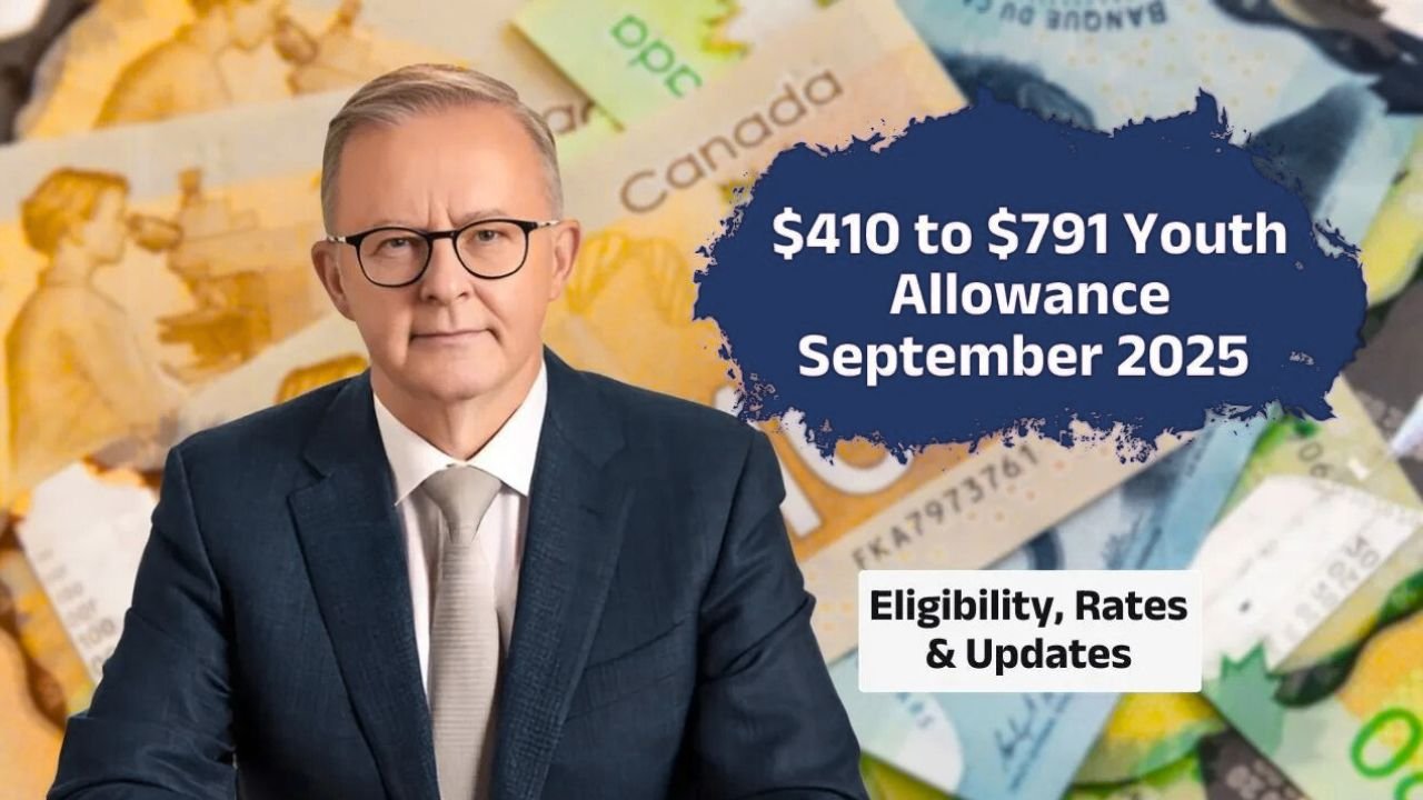$410 to $791 Youth Allowance September 2025