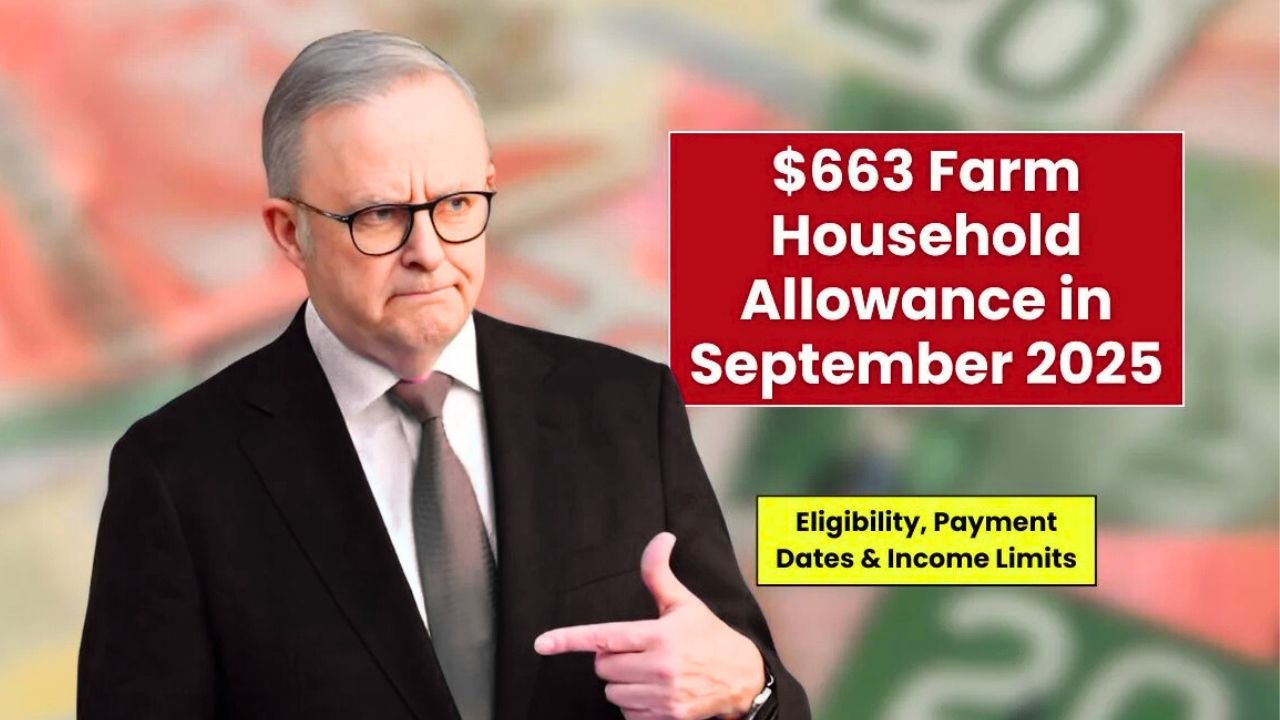 $663 Farm Household Allowance in September 2025