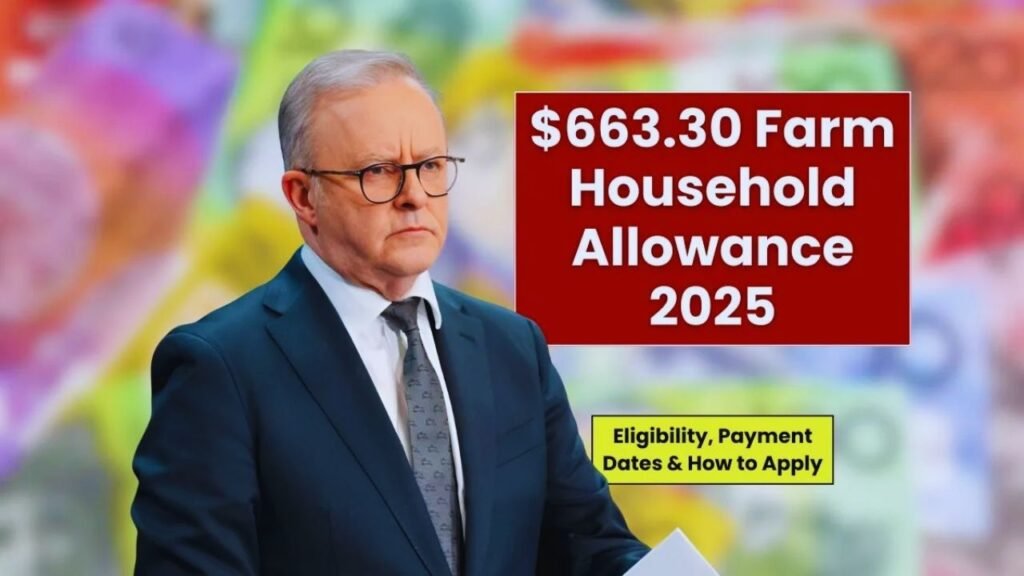 $663.30 Farm Household Allowance 2025