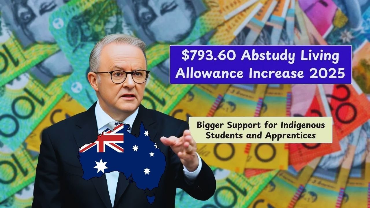 $793.60 Abstudy Living Allowance Increase 2025