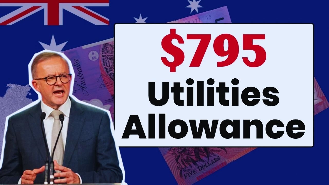 $795 Australia Utilities Allowance 2025