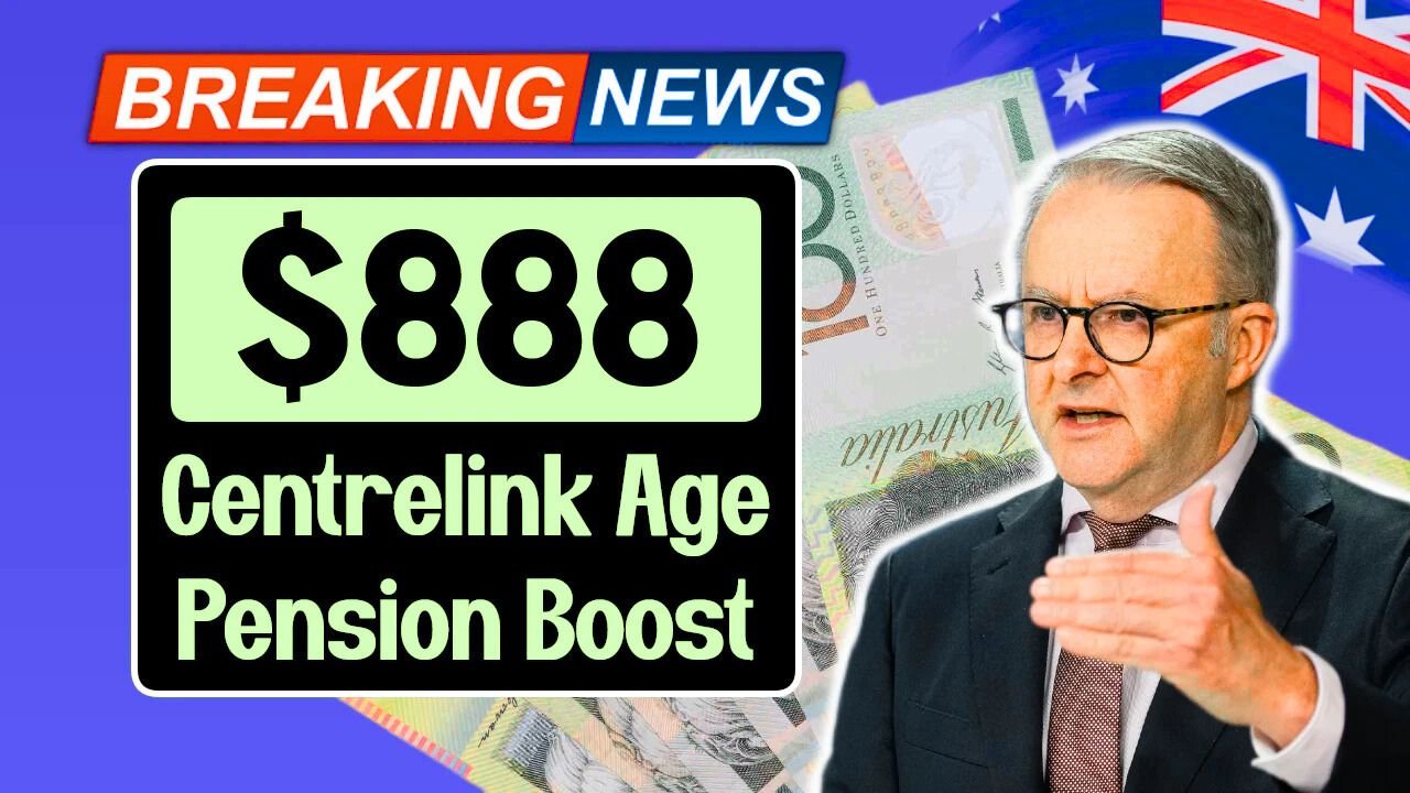 $888 Centrelink Age Pension Boost 2025