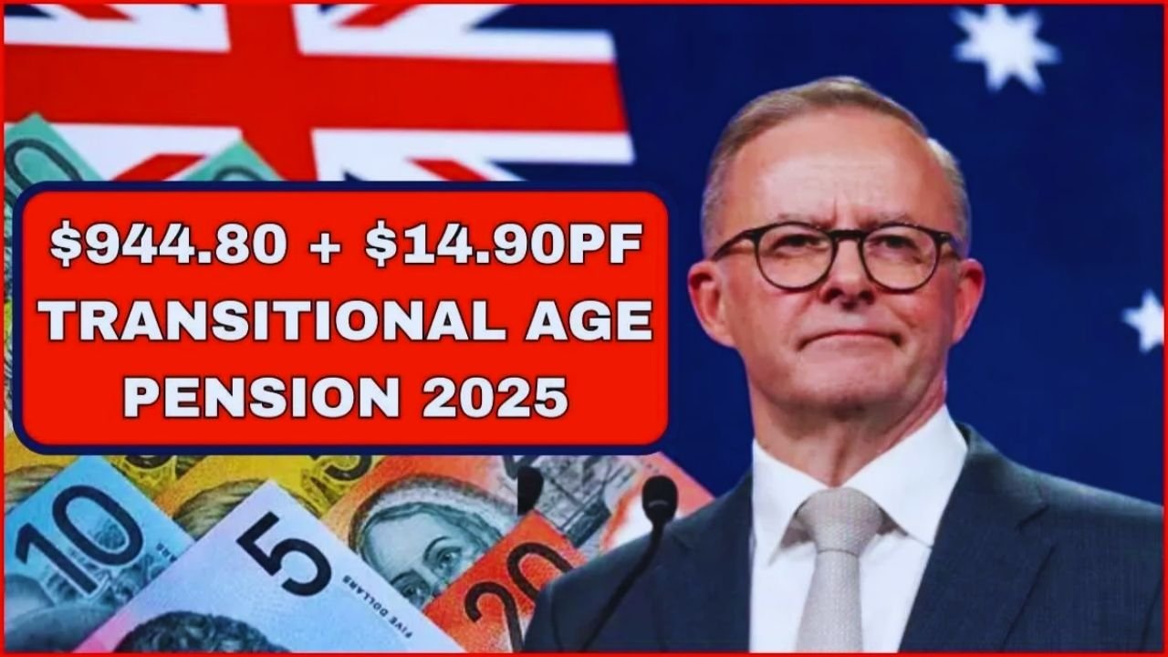 $944.80 + $14.90 Transitional Age Pension 2025
