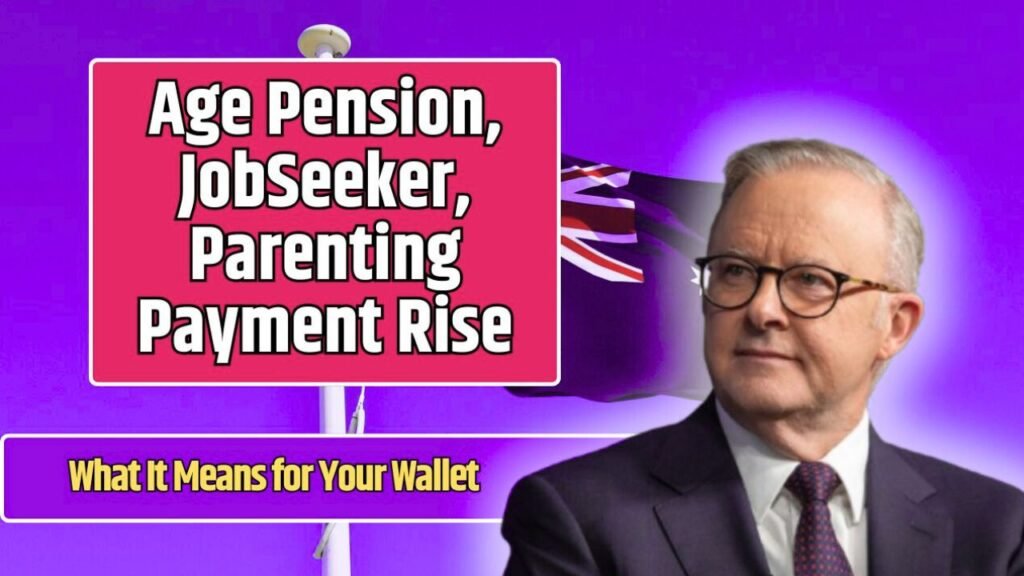 Age Pension, JobSeeker & Parenting Payment Updates Explained