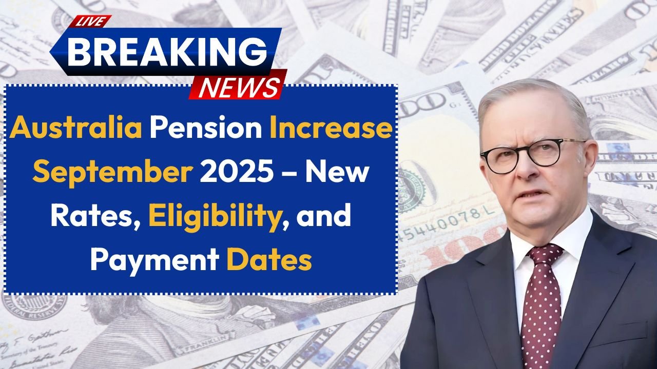 Australia Pension Increase September 2025 – New Rates, Eligibility, and Payment Dates (2)