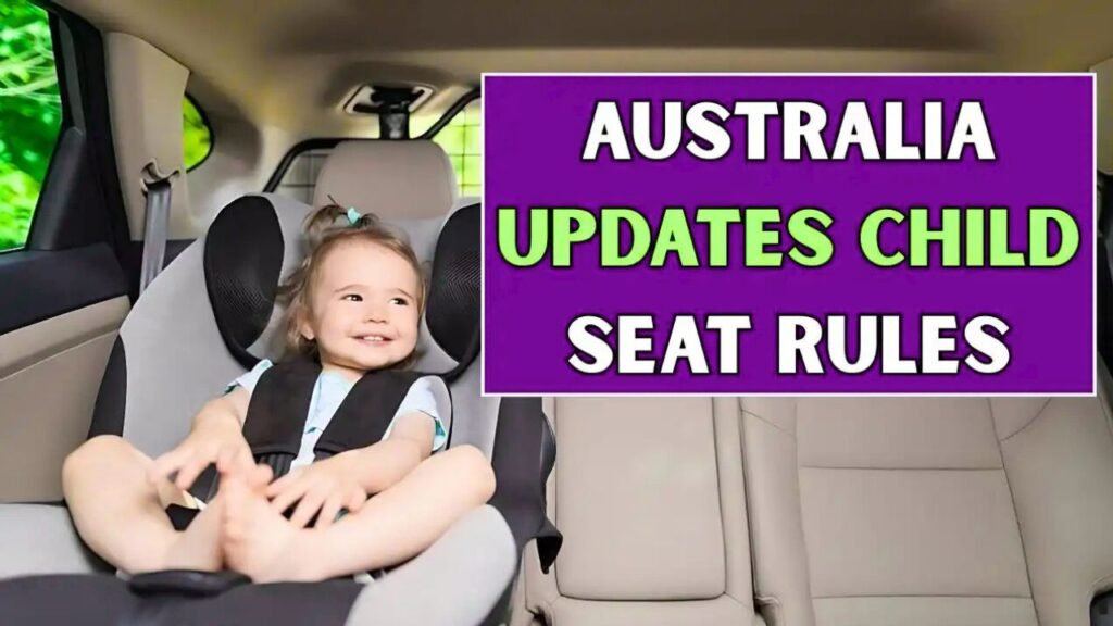Australia’s New Child Car Seat Rules 2025 What Parents Must Know
