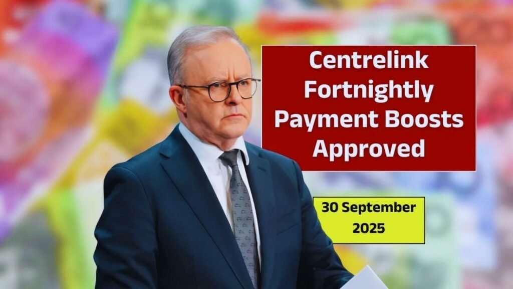 Centrelink Fortnightly Payment Boosts from 30 September 2025