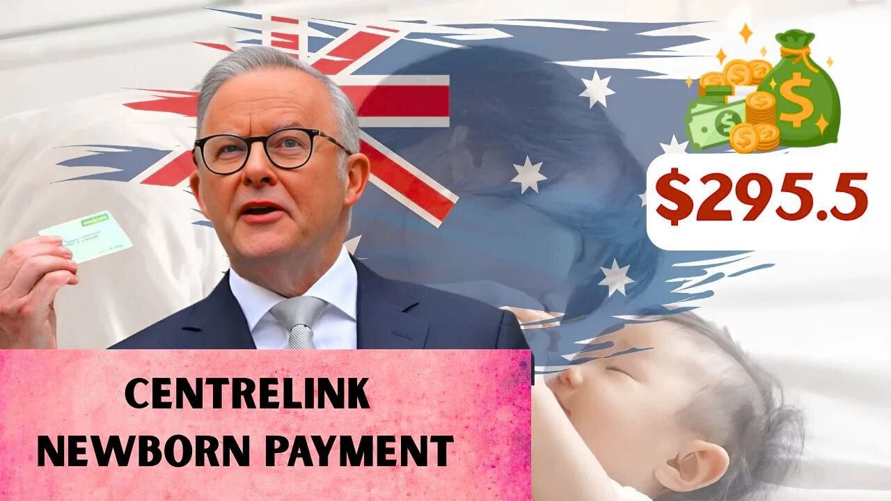 Centrelink’s $295 Newborn Payment in 2025