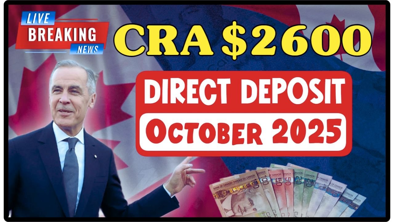 Fact Check No $2,600 CRA Direct Deposit in October 2025 – Real Benefits and Dates Explained