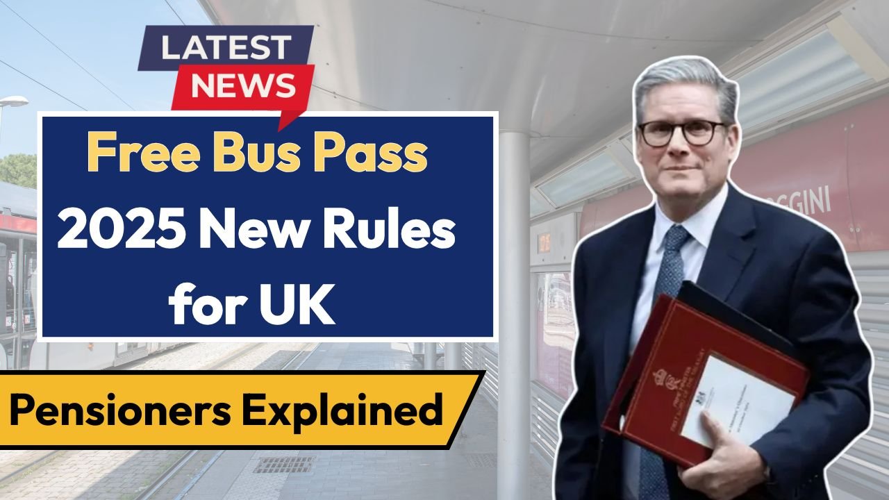 Free Bus Pass 2025 New Rules for UK Pensioners Explained