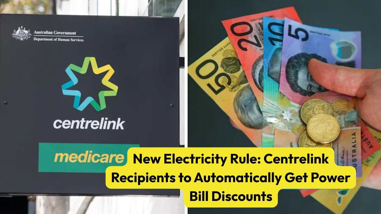 New Electricity Rule: Centrelink Recipients to Automatically Get Power Bill Discounts