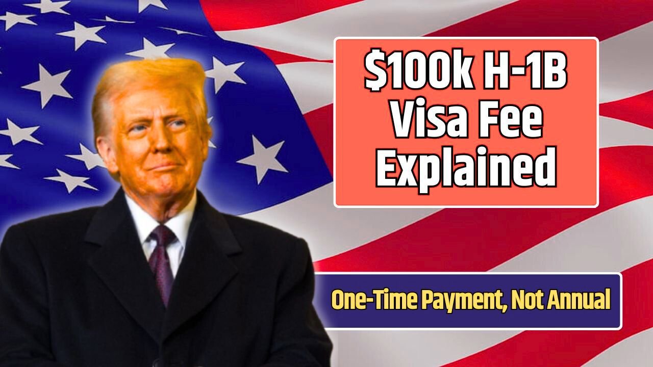 US$100,000 H-1B Visa Fee Explained